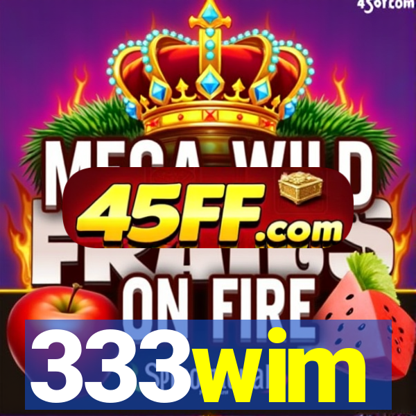 333wim