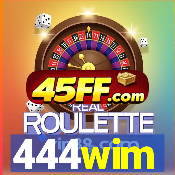 444wim