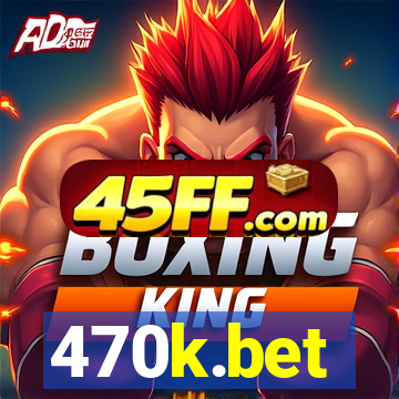470k.bet