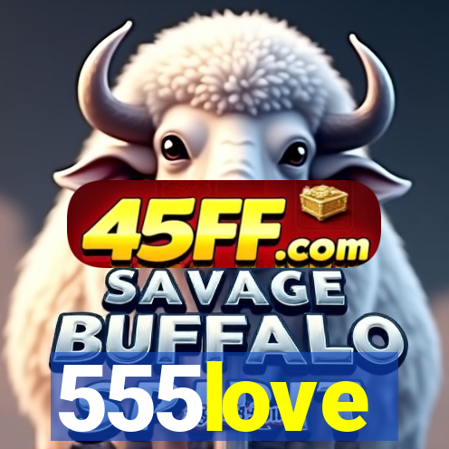 555love