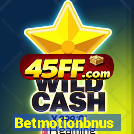 Betmotionbnus