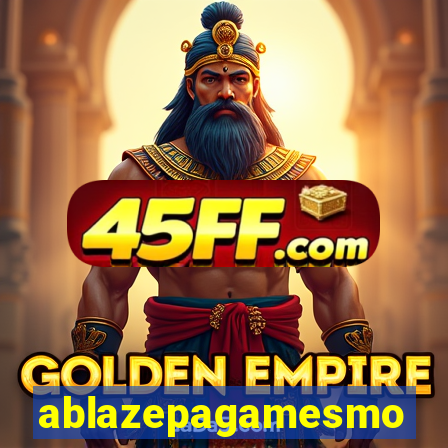 ablazepagamesmo