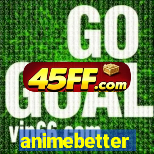 animebetter