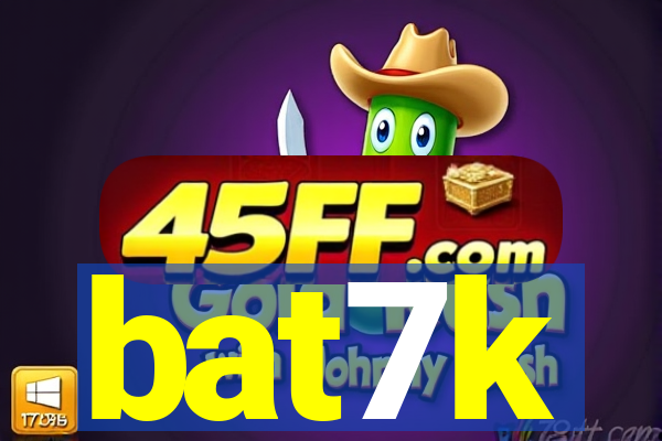 bat7k