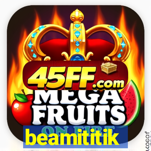 beamititik