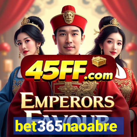 bet365naoabre