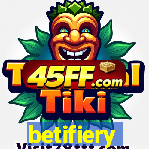 betifiery