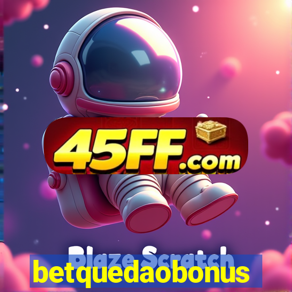 betquedaobonus