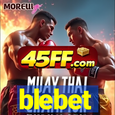 blebet