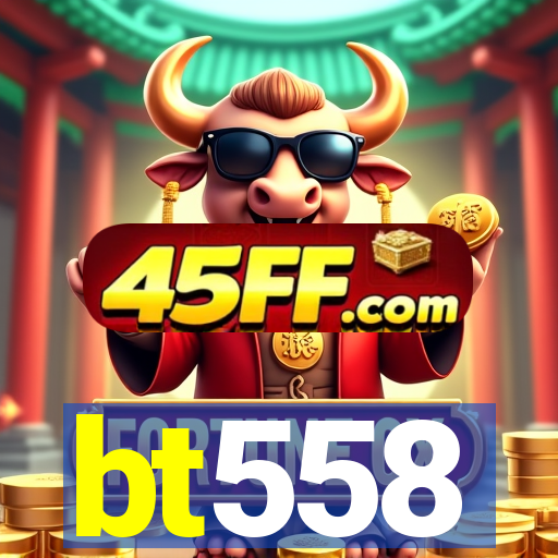 bt558