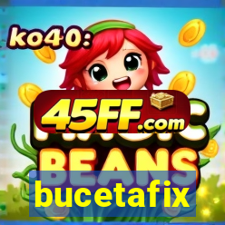 bucetafix