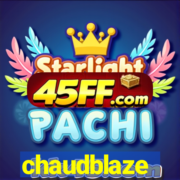 chaudblaze