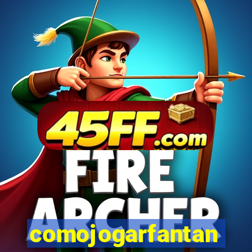comojogarfantan