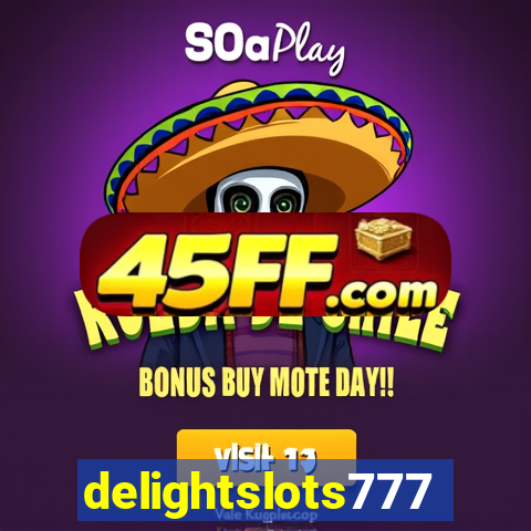 delightslots777