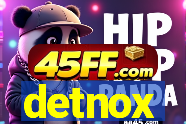 detnox