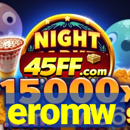 eromw