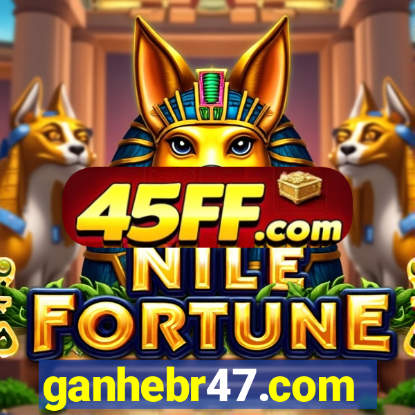 ganhebr47.com
