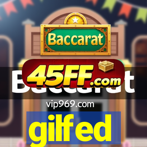 gilfed