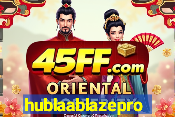hublaablazepro