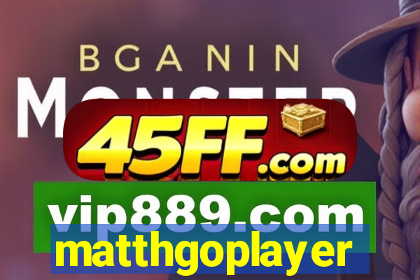 matthgoplayer
