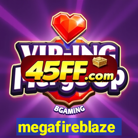 megafireblaze