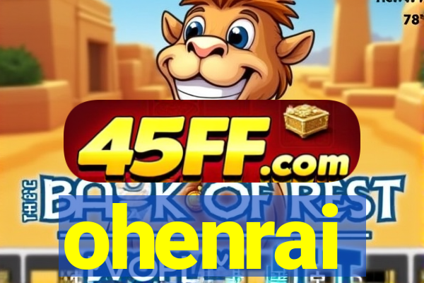 ohenrai