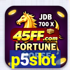 p5slot