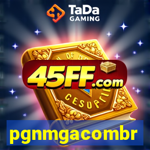 pgnmgacombr