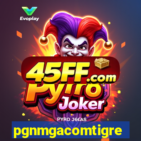 pgnmgacomtigre