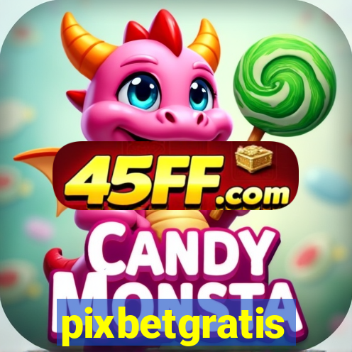 pixbetgratis
