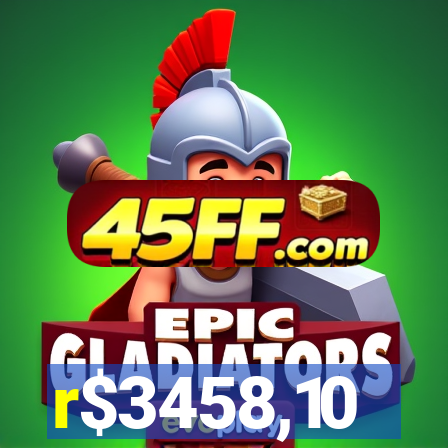 r$3458,10