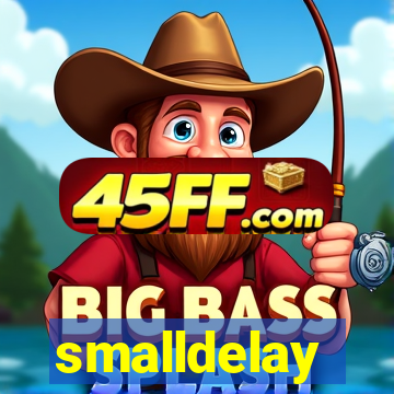smalldelay