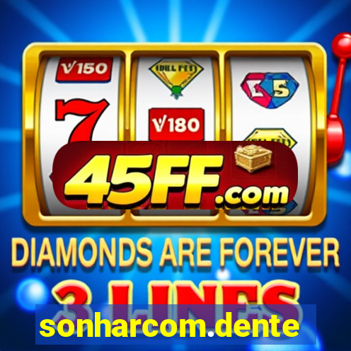 sonharcom.dente