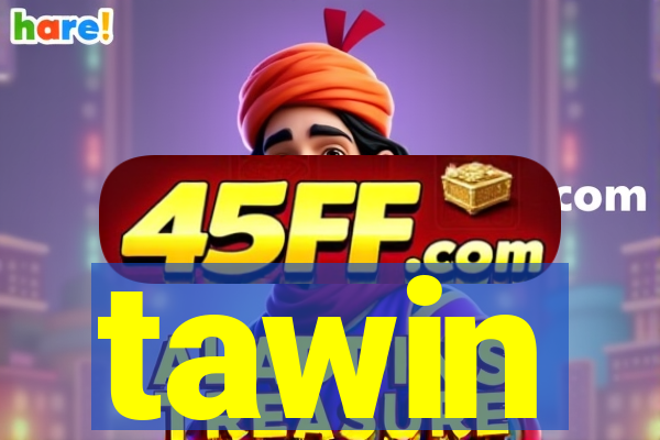 tawin