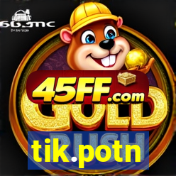 tik.potn