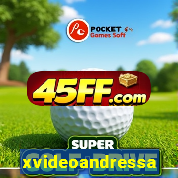 xvideoandressa