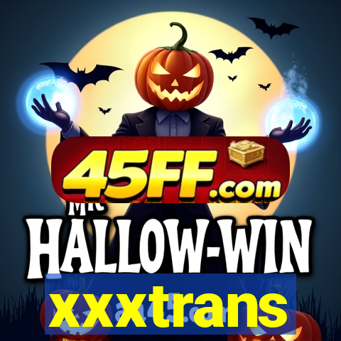 xxxtrans