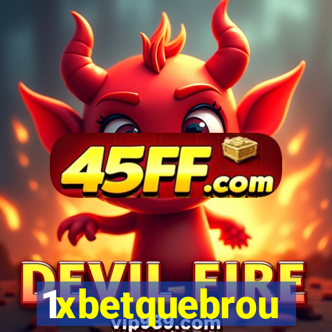 1xbetquebrou