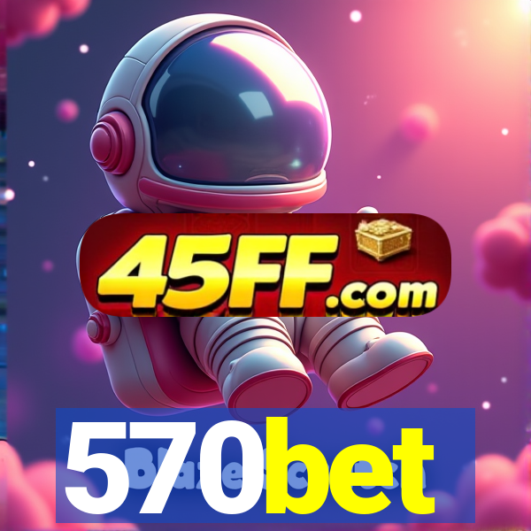 570bet