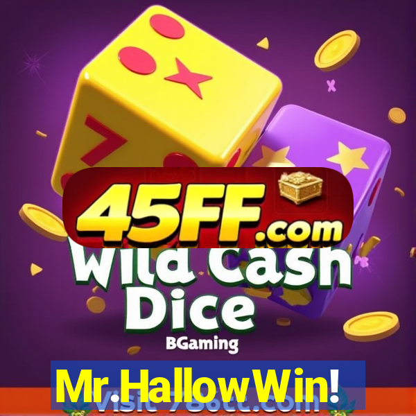 Mr.HallowWin!