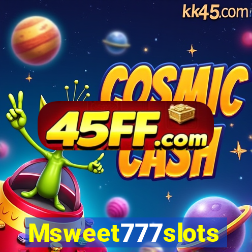 Msweet777slots