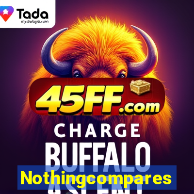 Nothingcompares