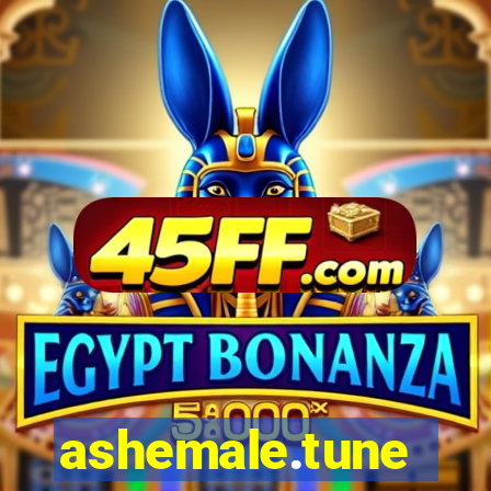 ashemale.tune