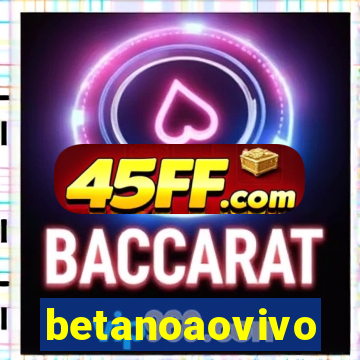 betanoaovivo