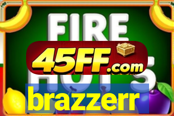 brazzerr