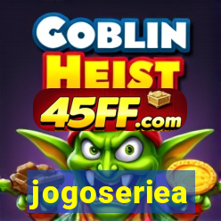 jogoseriea