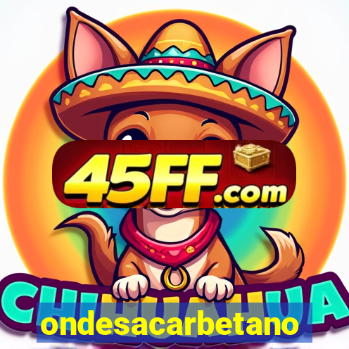 ondesacarbetano