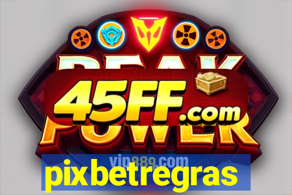 pixbetregras