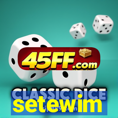 setewim