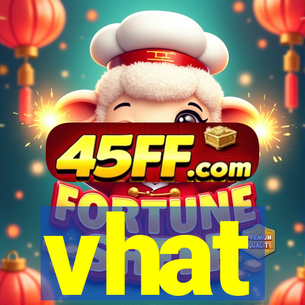 vhat